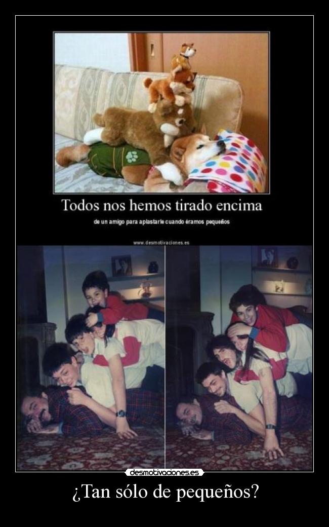 ¿Tan sólo de pequeños? - 