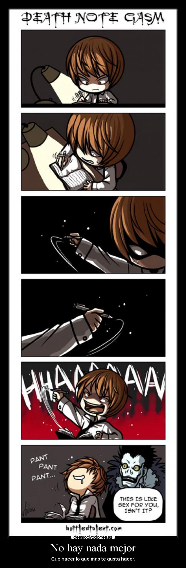 No hay nada mejor - Que hacer lo que mas te gusta hacer.