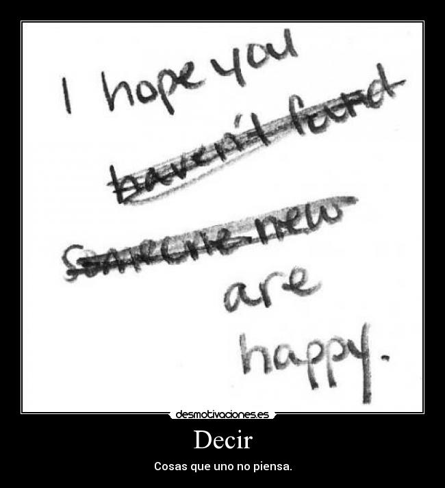 Decir - Cosas que uno no piensa.