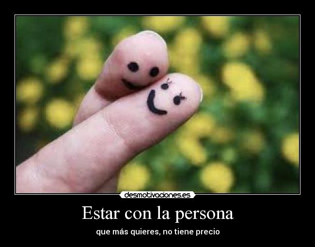 Estar con la persona -