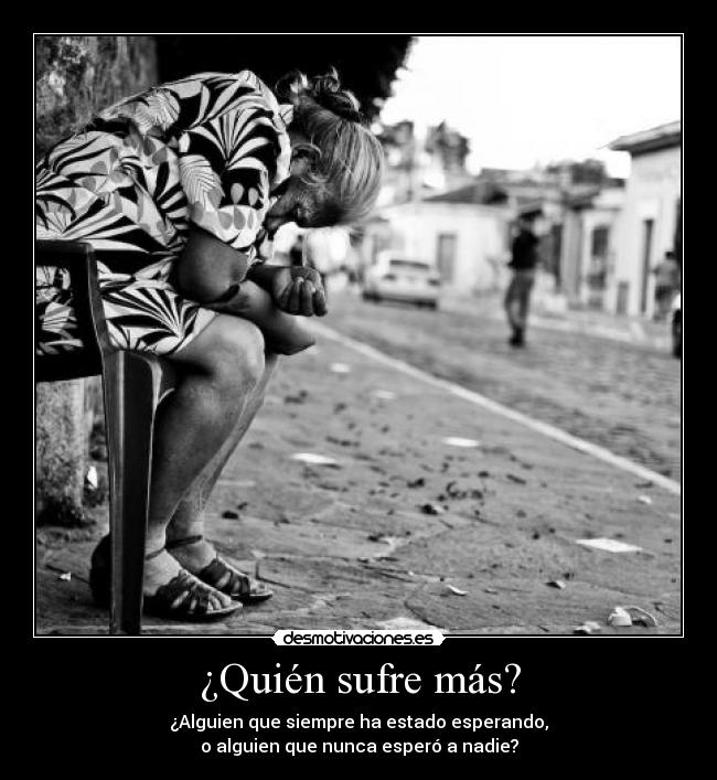¿Quién sufre más? - 