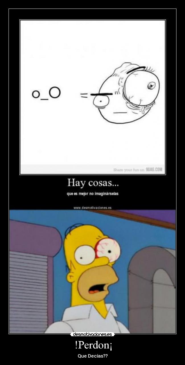 !Perdon¡ - Que Decías??