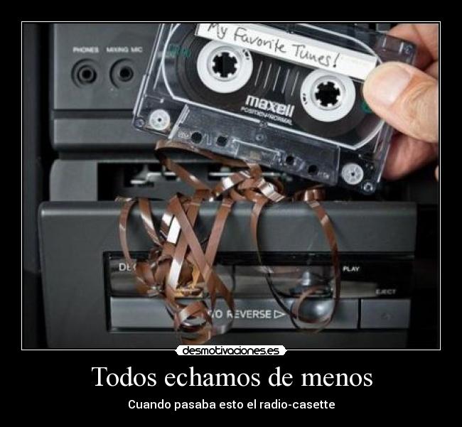 Todos echamos de menos - Cuando pasaba esto el radio-casette