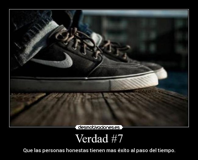 Verdad #7 - Que las personas honestas tienen mas éxito al paso del tiempo.