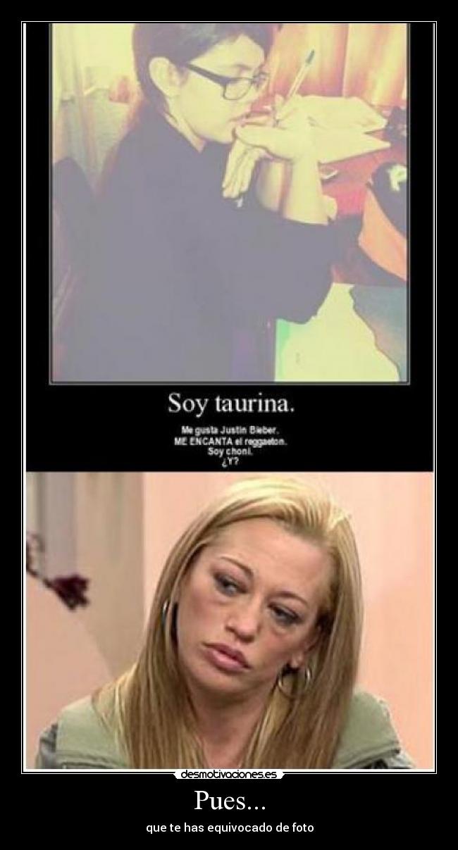 Pues... - que te has equivocado de foto