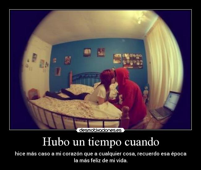 Hubo un tiempo cuando -