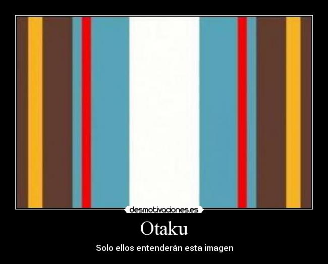 Otaku - Solo ellos entenderán esta imagen