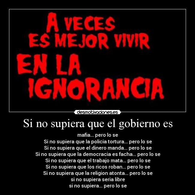 Si no supiera que el gobierno es - 