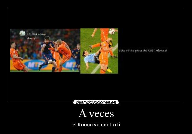 A veces - el Karma va contra ti