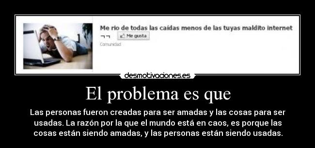 El problema es que -