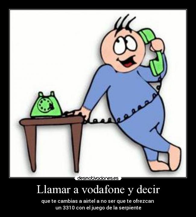Llamar a vodafone y decir - que te cambias a airtel a no ser que te ofrezcan 
un 3310 con el juego de la serpiente