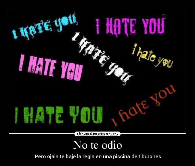 No te odio -