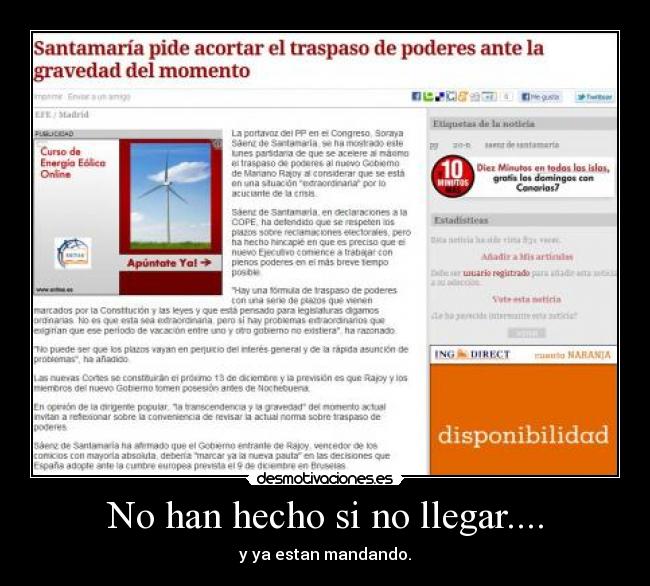 No han hecho si no llegar.... - y ya estan mandando.