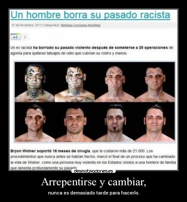 Arrepentirse y cambiar, - nunca es demasiado tarde para hacerlo.