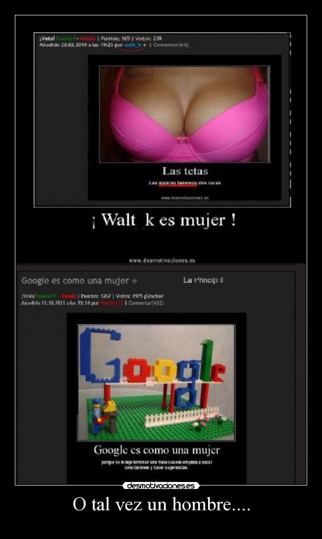 O tal vez un hombre.... -