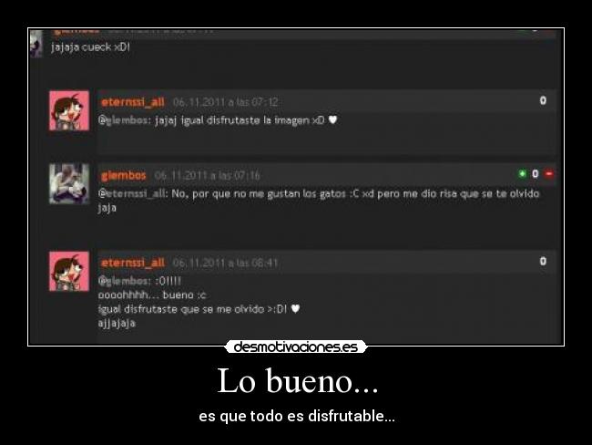 Lo bueno... - es que todo es disfrutable...
