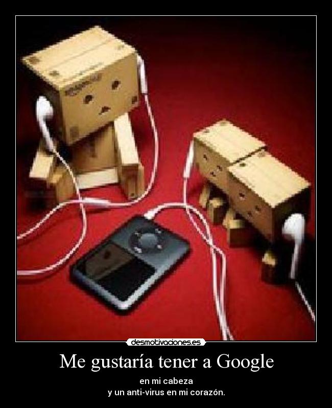 Me gustaría tener a Google -