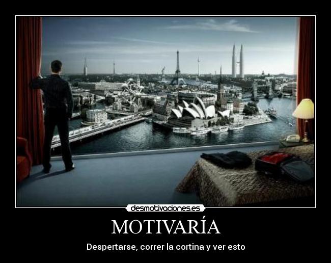 MOTIVARÍA - Despertarse, correr la cortina y ver esto