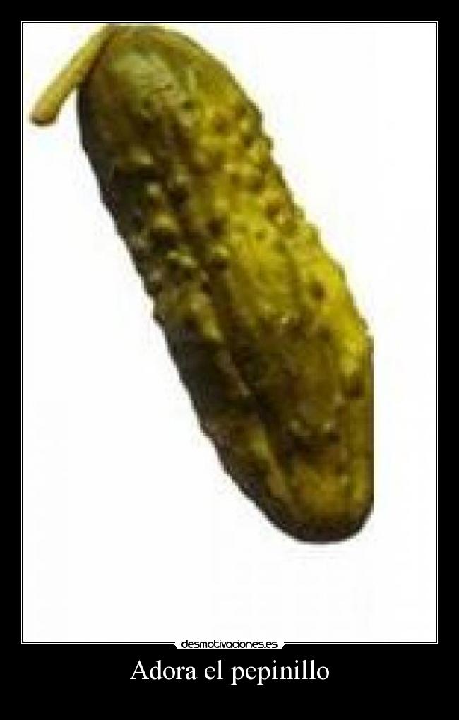 Adora el pepinillo - 