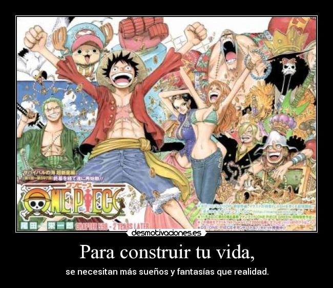 Para construir tu vida, -