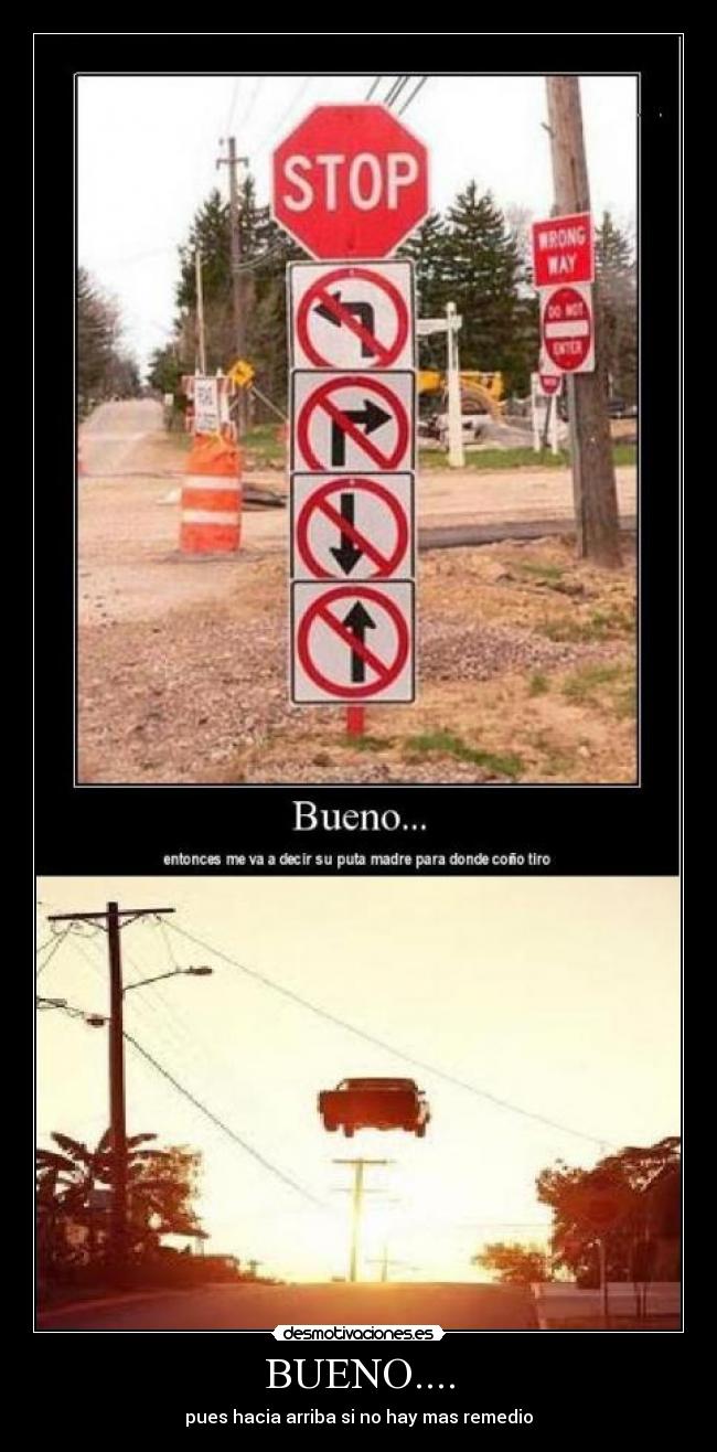 BUENO.... - pues hacia arriba si no hay mas remedio