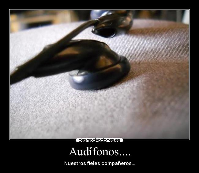 Audífonos.... - 