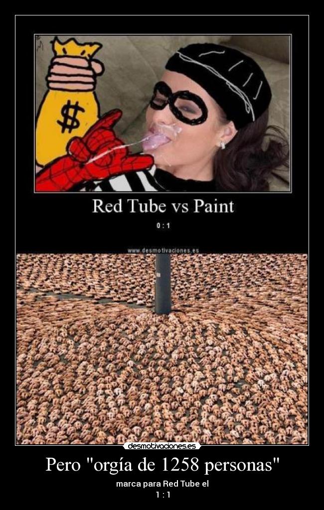 Pero orgía de 1258 personas - marca para Red Tube el
1 : 1