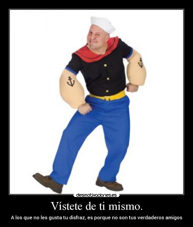 Vístete de ti mismo. -