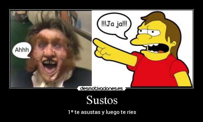 Sustos - 1º te asustas y luego te ríes