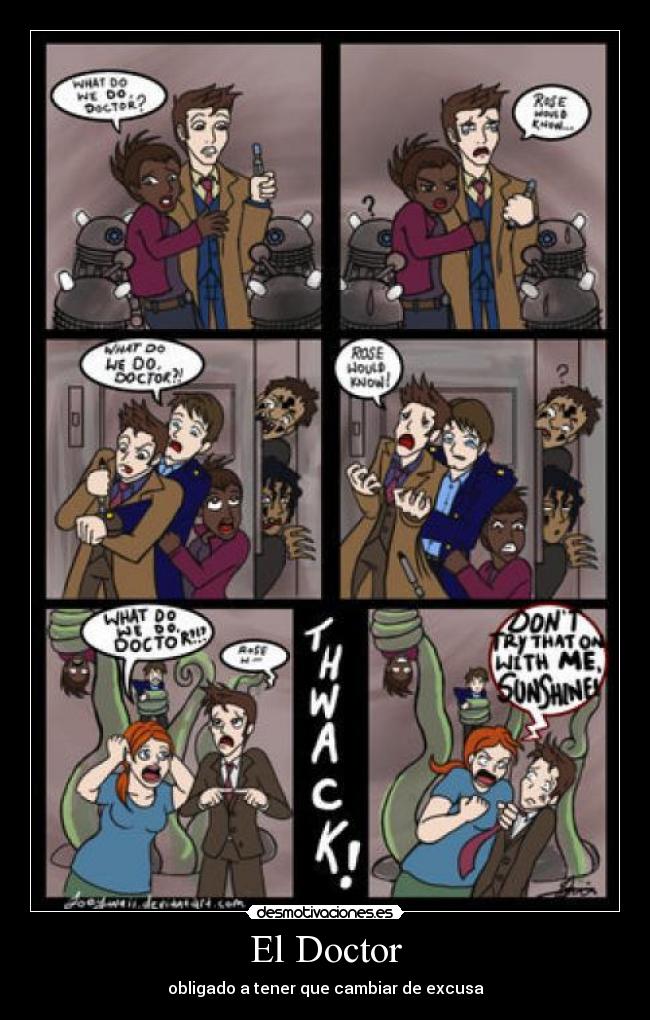 El Doctor - obligado a tener que cambiar de excusa