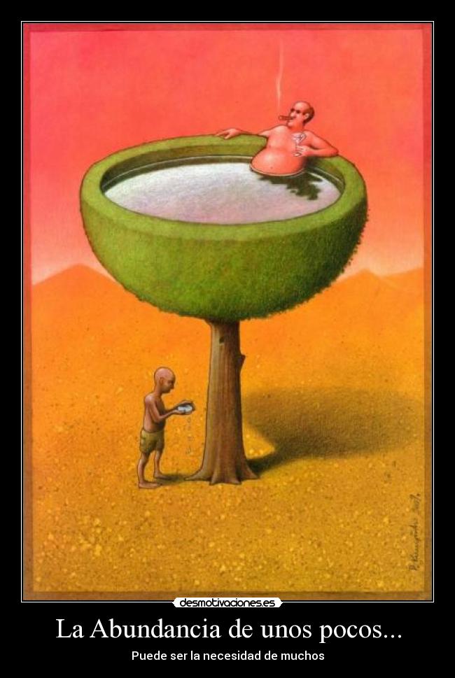 La Abundancia de unos pocos... - 