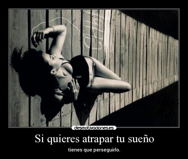 Si quieres atrapar tu sueño -