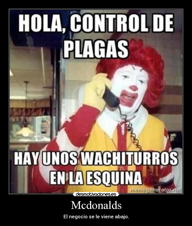 carteles mcdonalds negocio viene abajo wachiturros desmotivaciones