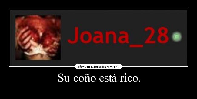 Su coño está rico. - 