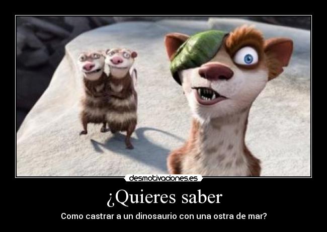 ¿Quieres saber -