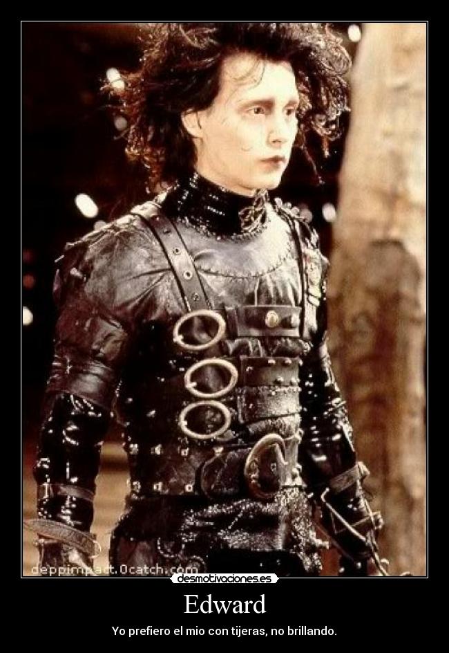 Edward - Yo prefiero el mio con tijeras, no brillando.