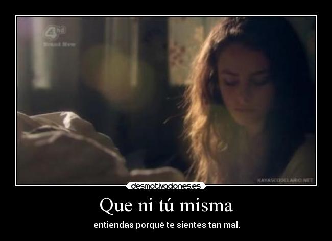 Que ni tú misma - 