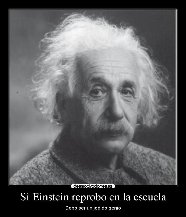 Si Einstein reprobo en la escuela - 