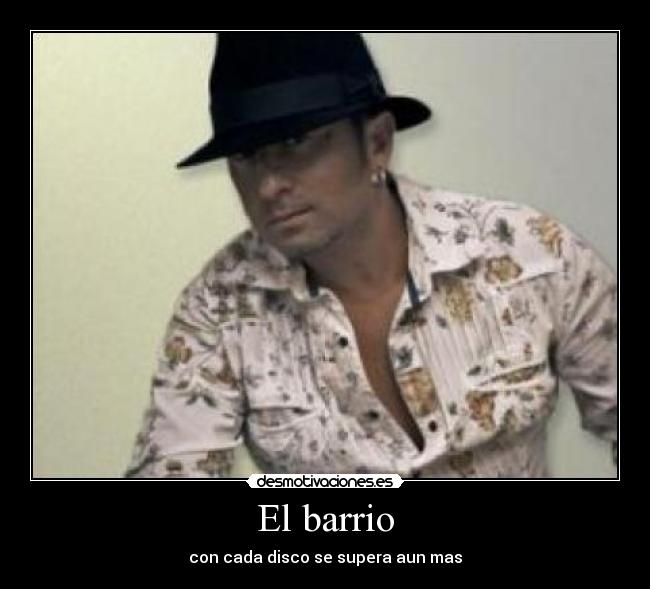 El barrio - con cada disco se supera aun mas