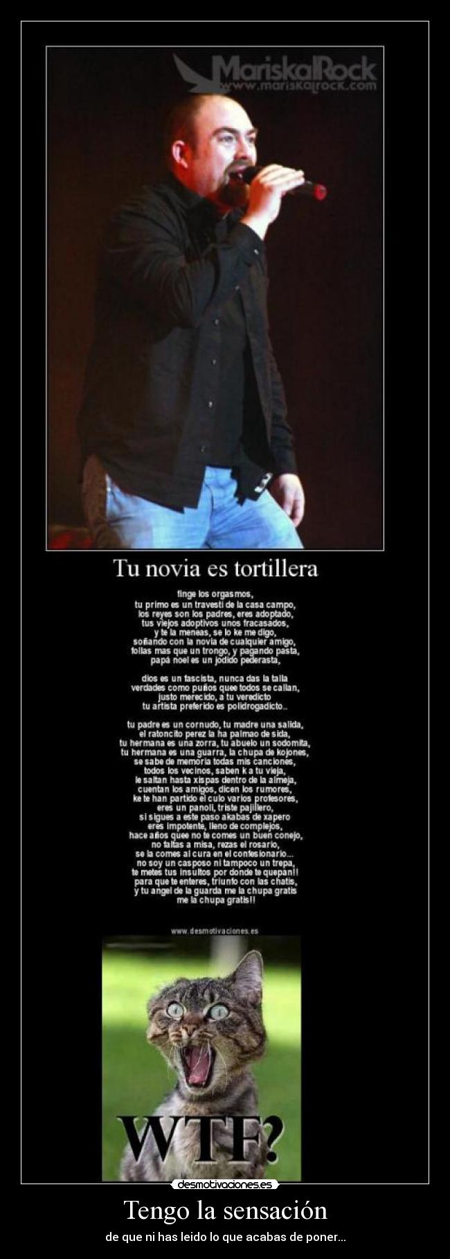 Tengo la sensación - de que ni has leido lo que acabas de poner...