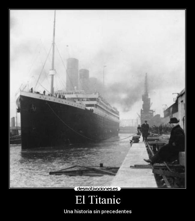 El Titanic - Una historia sin precedentes