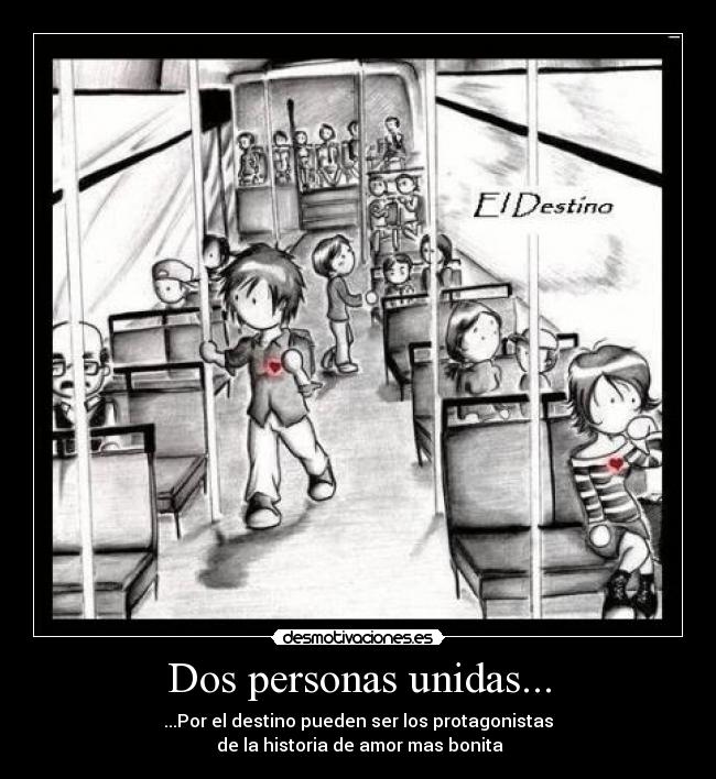 Dos personas unidas... -