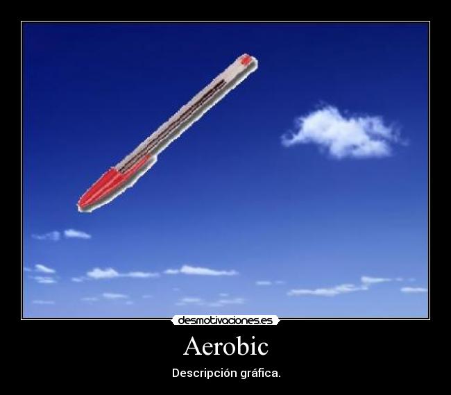 Aerobic -