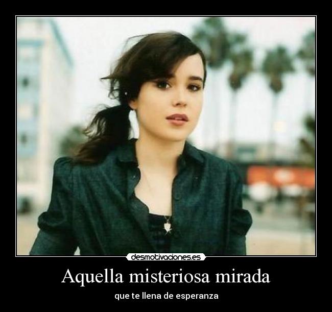 Aquella misteriosa mirada - que te llena de esperanza