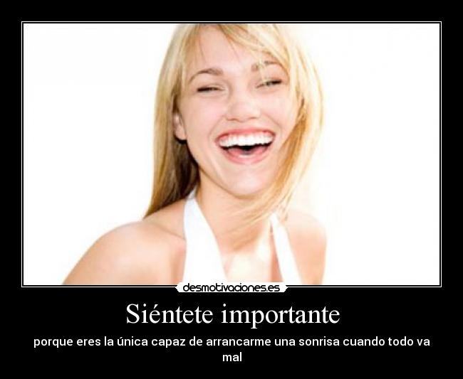 Siéntete importante -