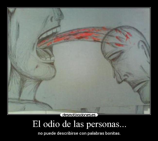 El odio de las personas... - 