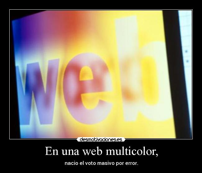 En una web multicolor, - nacio el voto masivo por error.