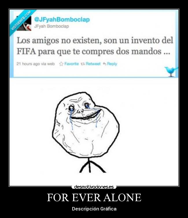 FOR EVER ALONE - Descripción Gráfica