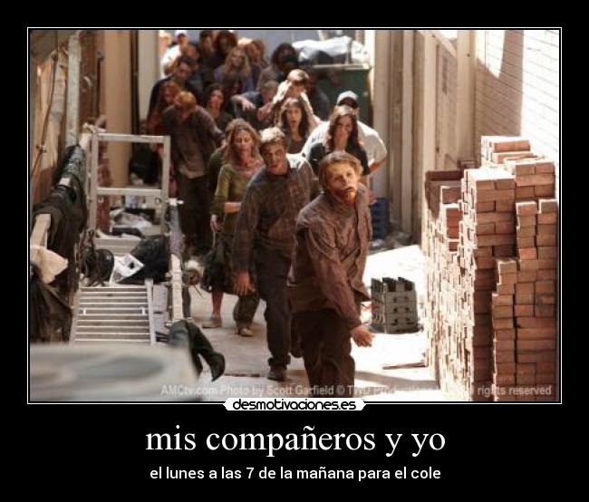 mis compañeros y yo - el lunes a las 7 de la mañana para el cole