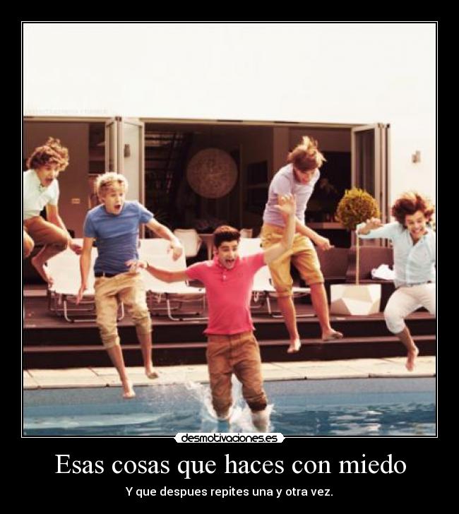 Esas cosas que haces con miedo - 